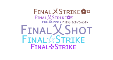 उपनाम - FinalStrike