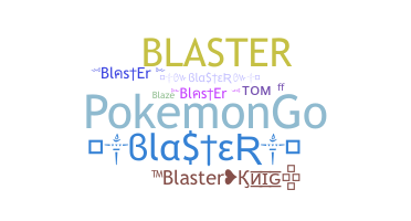 उपनाम - Blaster