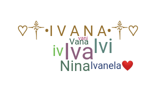 उपनाम - Ivana