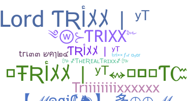 उपनाम - Trixx