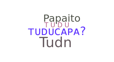 उपनाम - Tuducapa