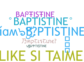 उपनाम - BAPTISTINE