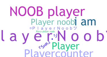 उपनाम - PlayerNoob