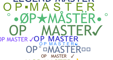 उपनाम - OPMaster