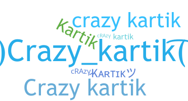 उपनाम - Crazykartik