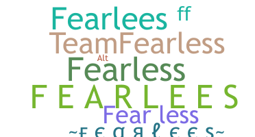 उपनाम - Fearlees