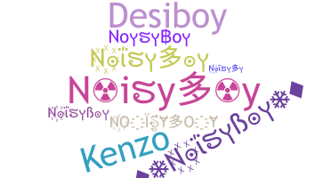 उपनाम - Noisyboy