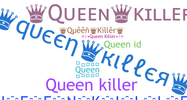 उपनाम - QueenKiller