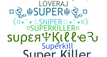 उपनाम - SuperKiller