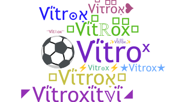 उपनाम - Vitrox