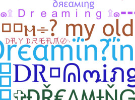उपनाम - Dreaminging