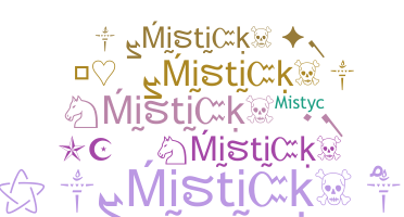 उपनाम - MisticK