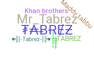 उपनाम - Tabrez