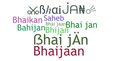 उपनाम - bhaijan