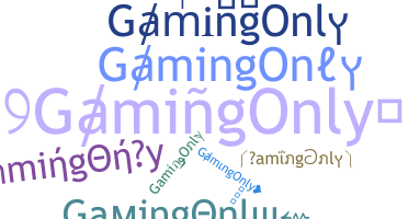 उपनाम - GamingOnly
