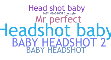 उपनाम - HeadshotBaby