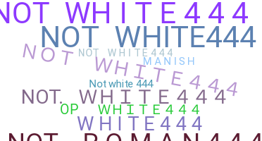 उपनाम - notwhite444