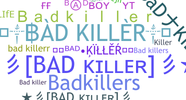 उपनाम - Badkiller