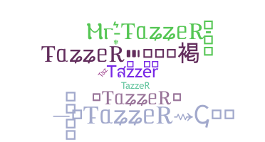 उपनाम - tazzer