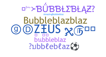 उपनाम - bubbleblaz