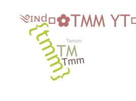 उपनाम - TMM