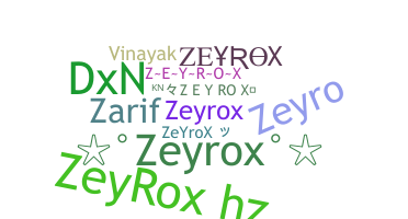 उपनाम - ZeyRoX