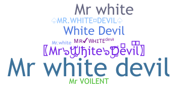 उपनाम - MrWhiteDevil