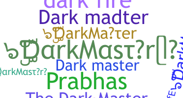 उपनाम - DarkMaster
