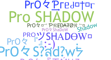 उपनाम - ProShadow