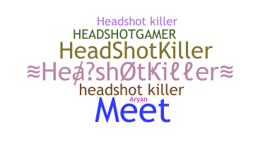 उपनाम - Headshotkiller