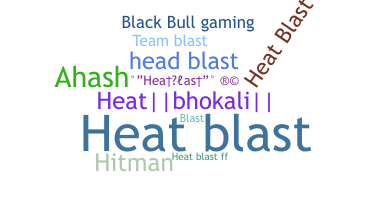 उपनाम - HeatBlast