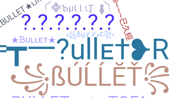 उपनाम - Bullet