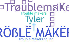 उपनाम - troublemaker