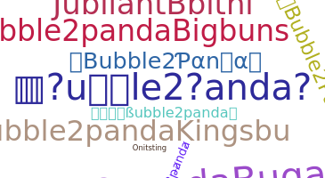 उपनाम - Bubble2panda
