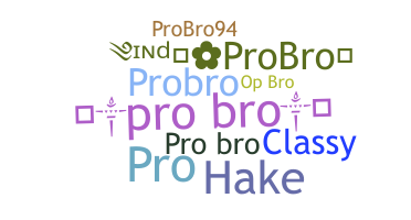 उपनाम - ProBro