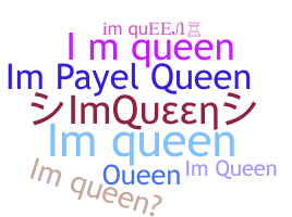 उपनाम - ImQueen