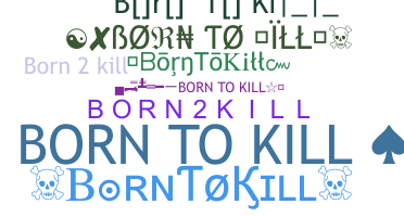 उपनाम - Borntokill