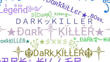 उपनाम - darkkiller