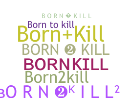 उपनाम - Bornkill