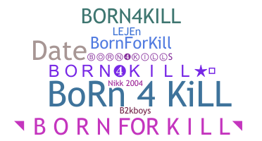 उपनाम - Born4kill