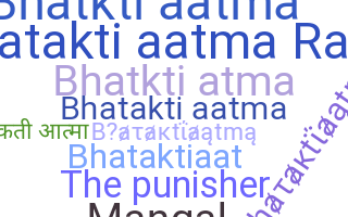 उपनाम - Bhataktiaatma