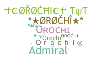 उपनाम - orochi