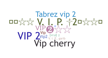 उपनाम - VIP2