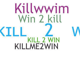 उपनाम - Kill2Win