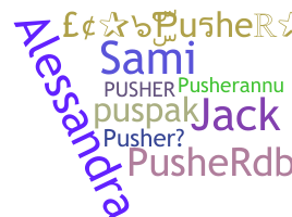 उपनाम - pusher
