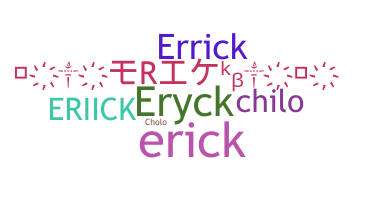 उपनाम - Eriick