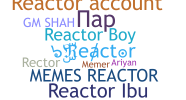 उपनाम - Reactor