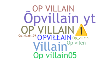 उपनाम - OPVILLAIN