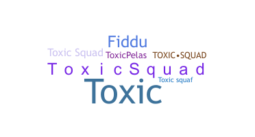 उपनाम - ToxicSquad