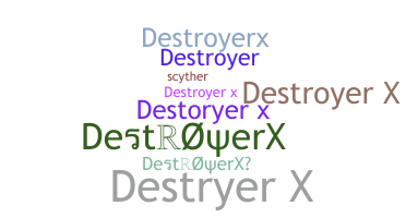 उपनाम - DestroyerX